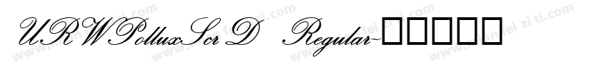 URWPolluxScrD Regular字体转换